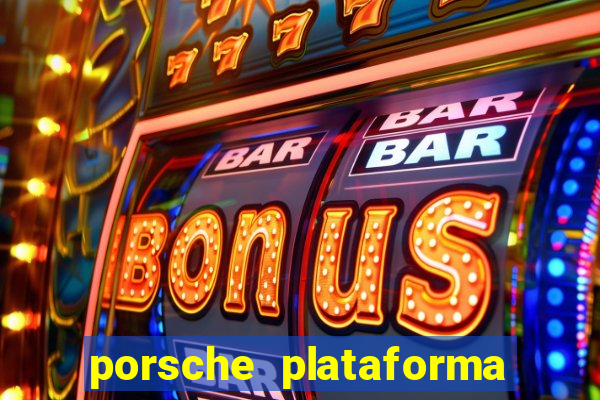 porsche plataforma de jogos