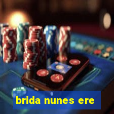 brida nunes ere