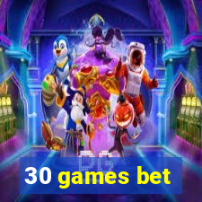 30 games bet