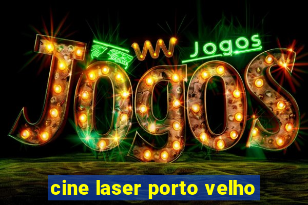 cine laser porto velho