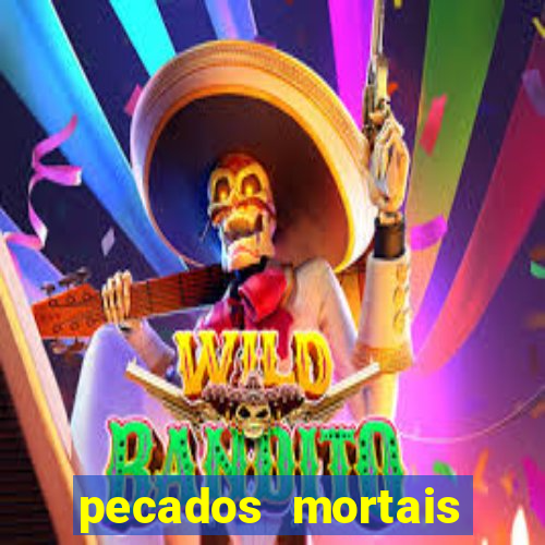 pecados mortais para confessar