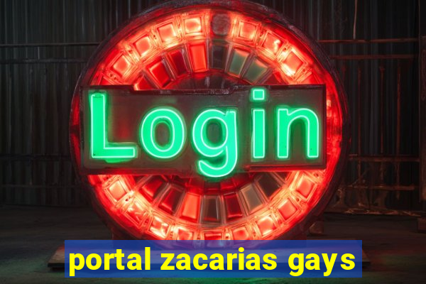 portal zacarias gays