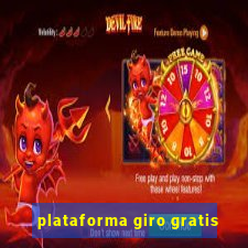 plataforma giro gratis