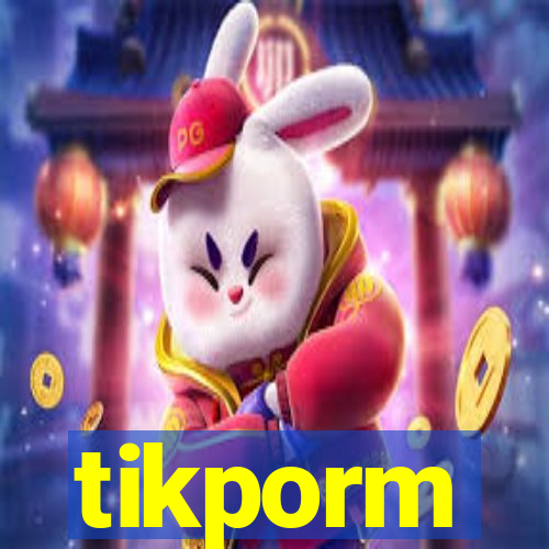 tikporm