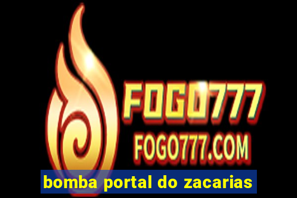 bomba portal do zacarias