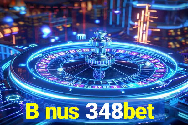 B nus 348bet