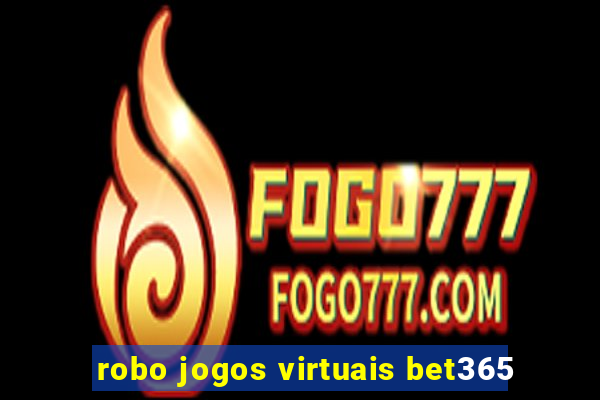 robo jogos virtuais bet365