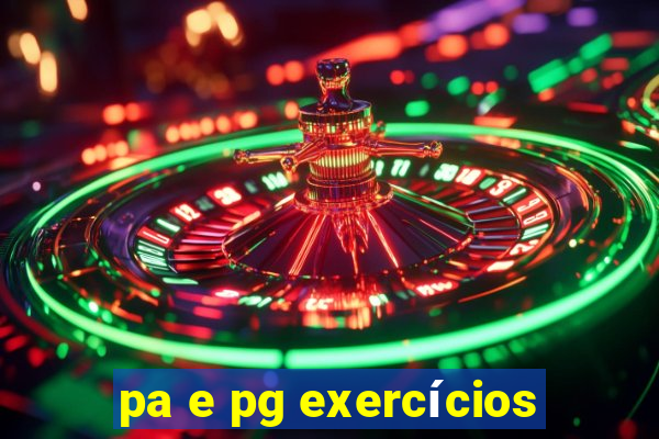 pa e pg exercícios