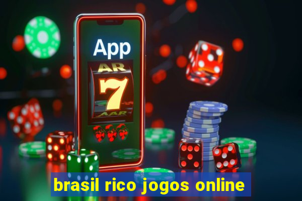 brasil rico jogos online