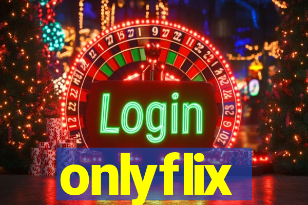 onlyflix