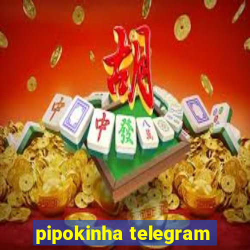 pipokinha telegram