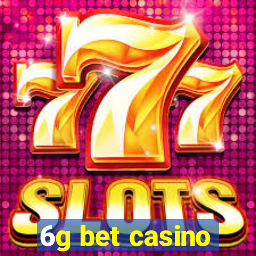 6g bet casino