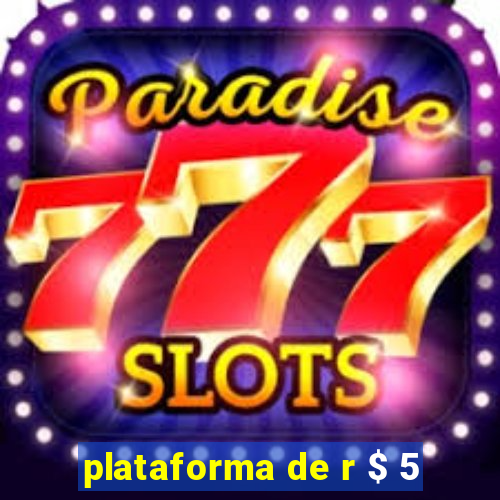 plataforma de r $ 5