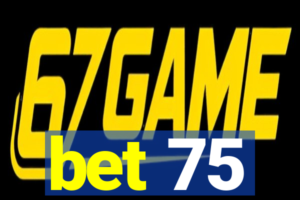 bet 75