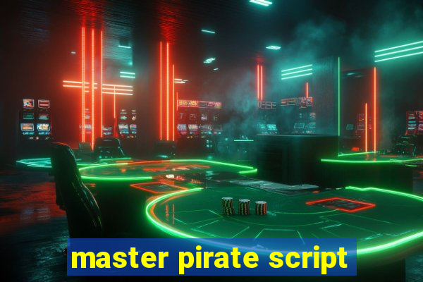 master pirate script