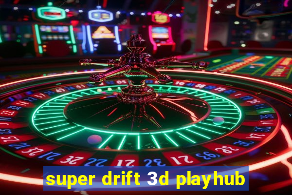 super drift 3d playhub