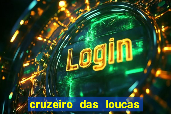 cruzeiro das loucas filme completo dublado topflix