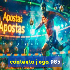 contexto jogo 985