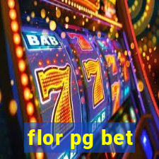 flor pg bet