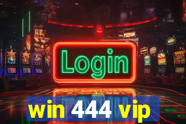 win 444 vip