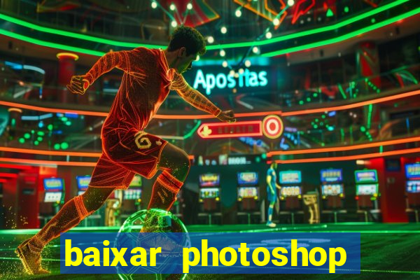 baixar photoshop beta crackeado