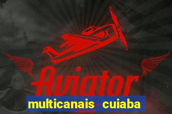 multicanais cuiaba x flamengo