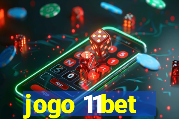 jogo 11bet