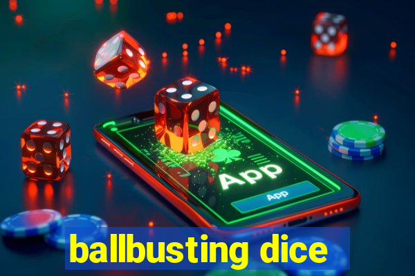 ballbusting dice