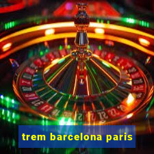 trem barcelona paris