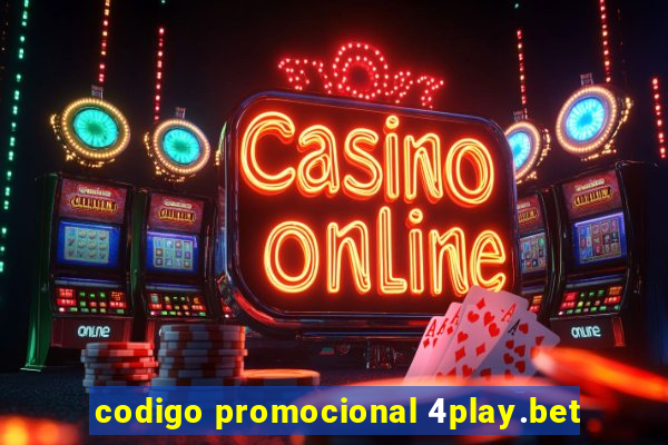 codigo promocional 4play.bet