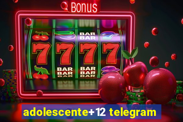 adolescente+12 telegram