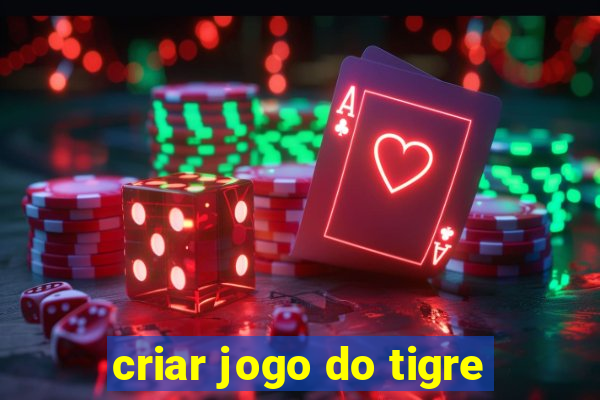 criar jogo do tigre