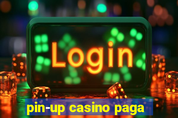 pin-up casino paga