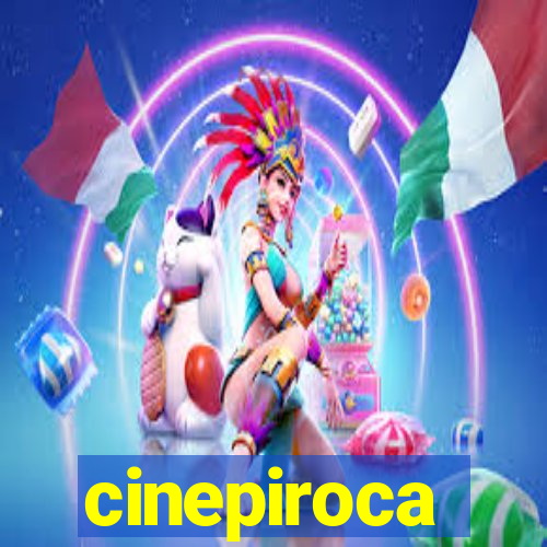 cinepiroca