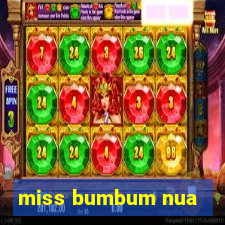 miss bumbum nua