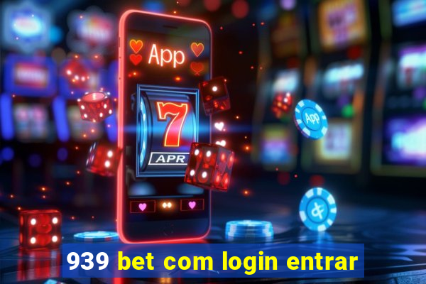 939 bet com login entrar