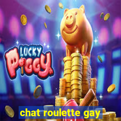 chat roulette gay