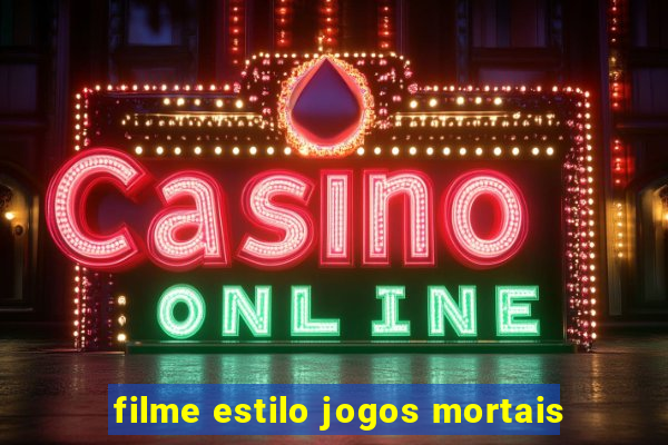 filme estilo jogos mortais