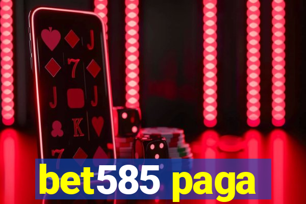 bet585 paga