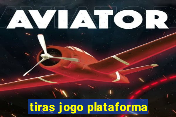 tiras jogo plataforma