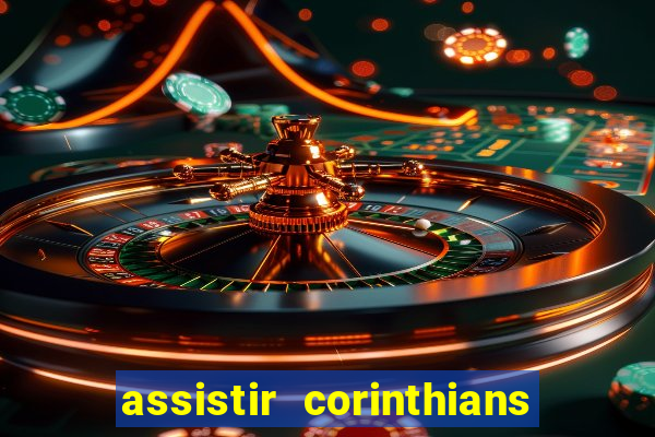 assistir corinthians multi canais