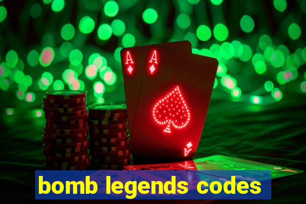 bomb legends codes