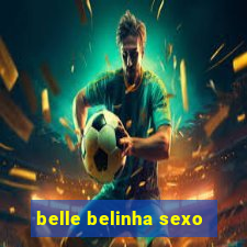 belle belinha sexo