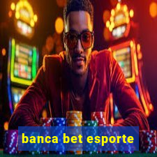 banca bet esporte