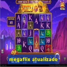 megaflix atualizado