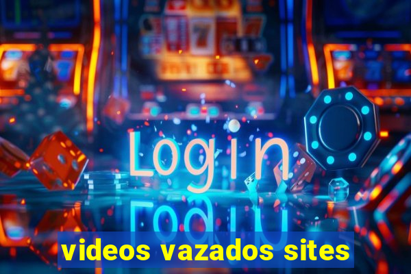 videos vazados sites