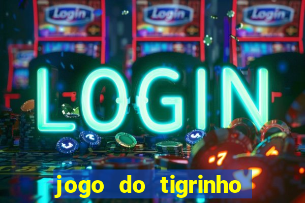 jogo do tigrinho paga de verdade