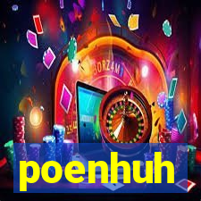 poenhuh