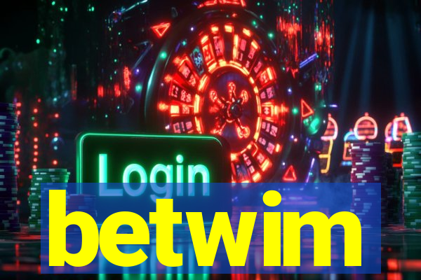 betwim