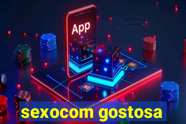 sexocom gostosa